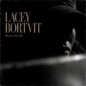 Heavy On Me by Lacey Bortvit
