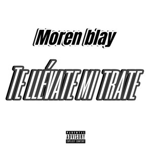 Te llevate my traste by Moren Blay