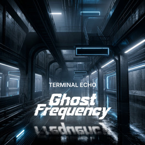Terminal Echo by Ghost Frequency