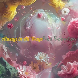 Always in All Ways by Rell Robinson