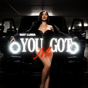 You got me by Nay Luma