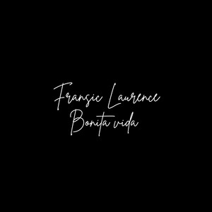 Bonita vida by Fransic Laurence