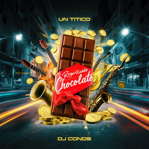 Un Titico & Dj Conds - REPARTIENDO CHOCOLATE