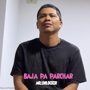 BAJA PA PARCHAR by MR.UNLOCKER
