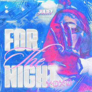 For The Night by JULIET