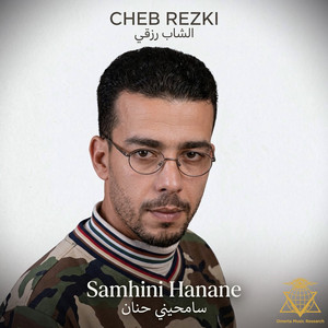 Samhini Hanane by Cheb Rezki