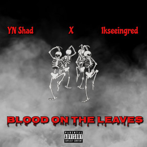 YN Shad - Blood On the Leaves (feat. 1kseeingred) [Fast]