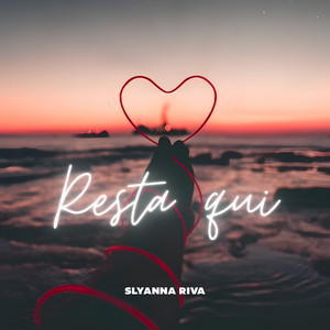 Resta qui by Slyanna Riva
