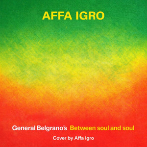 Between soul and soul cover by Affa Igro by General Belgrano