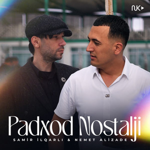 Samir İlqarlı - Padxod Nostalji (feat. Nemet Alizade)