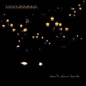 Don't Shine Tonite - Radio Edit by Max Minninna