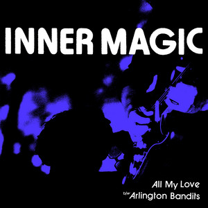All My Love by Inner Magic, Ruth Radelet