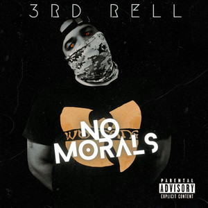 No Morals by 3rd Rell