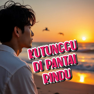 Kutunggu di pantai rindu by Tulus M