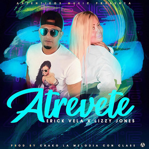 Atrevete by Lizzy Jones La Patrona, Erik Vela