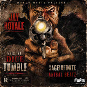 When The Dice Tumble by Jay Royale, SageInfinite, anibal beatz
