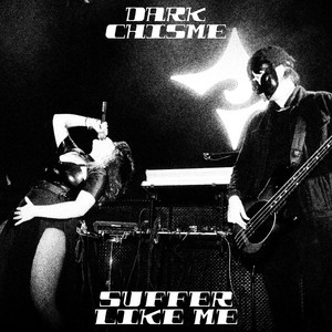 Suffer Like Me by Dark Chisme