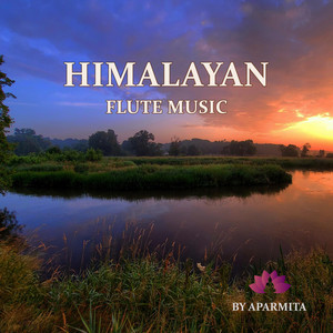 Aparmita - Himalayan Flute Music Epi. 55