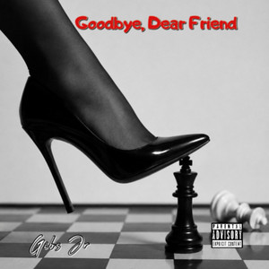 Goodbye, Dear Friend by Gibs jr
