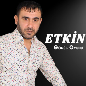 Etkin - Gönül Oyunu