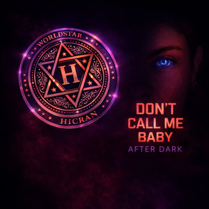Don’t call me baby after dark - Remix by Hicran Çavuşoğlu