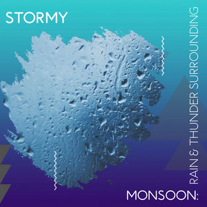 zZz Stormy Monsoon: Rain & Thunder Surrounding the Valley zZz album