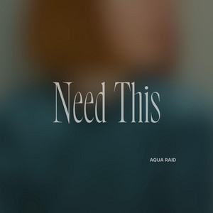 Need This by Aqua Raid
