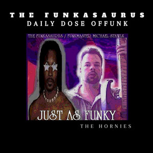 THE HORNIES by Daily Dose ofFunk, O.D. The Great