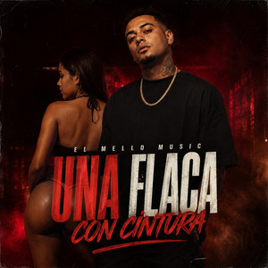 Una Flaca Con Cintura - El Mello Music by El Mello Music