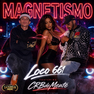 Magnetismo by Loco 661, CBRdeMente