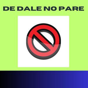 DE DALE NO PARE by chichoflow