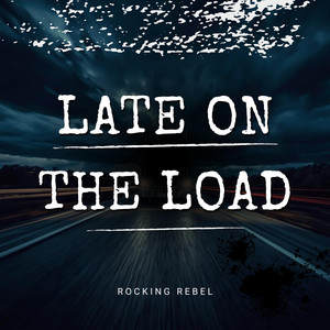 Late On The Load by Rocking Rebel