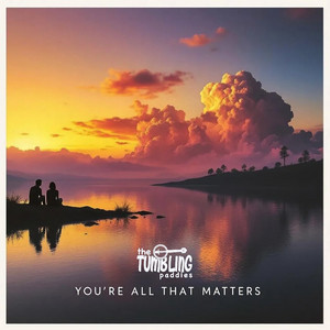 The Tumbling Paddies - You're All That Matters