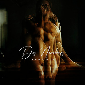 Dos Nombres by Yare Rue