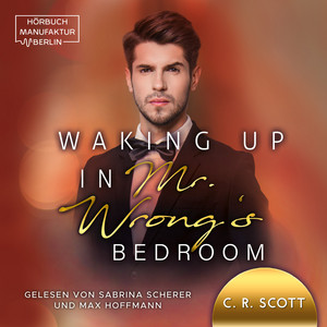 Waking up in Mr. Wrong's Bedroom [Waking up, Band 3 (ungekürzt)]