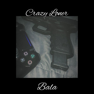 Bala by Crazy Loner