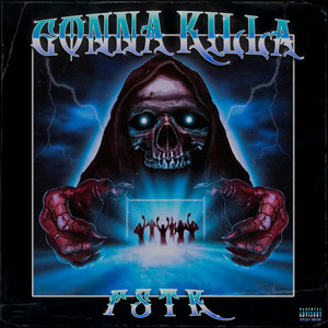GONNA KILLA by FSTK