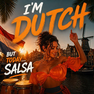 I’m Dutch - Afro Salsa Mix by Ed van de Nacht