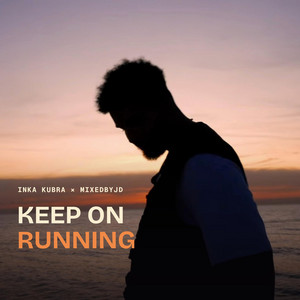 Keep On Running by Inka Kubra, MixedByjd