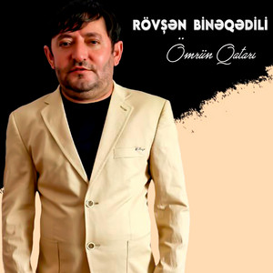 Rövşən Binəqədili - Ömrün Qatarı