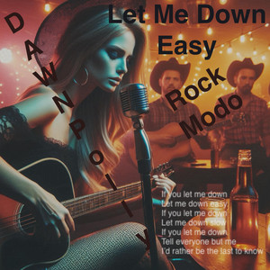 Let Me Down Easy