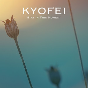 Stay in This Moment by Kyofei