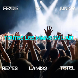 TOUTES LES MAINS EN L'AIR