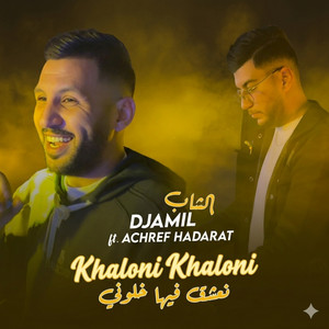khaloni khaloni by Cheb Djamil, Achraf Hadarat