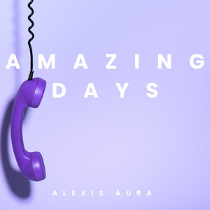 Amazing Days by Alexis Aura