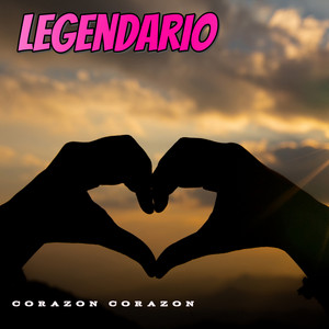 corazon corazon by Legendario