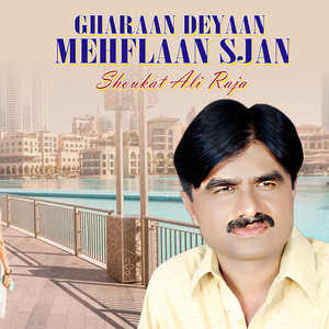 Shoukat Ali Raja - Gharaan Deyaan Mehflaan Sjan