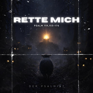 Rette Mich (Psalm 119,153-176)