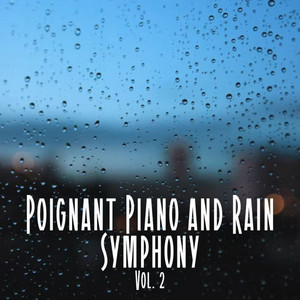 Poignant Piano and Rain Symphony Vol. 2 album