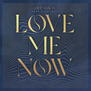 Love Me Now (feat. FAST BOY) [Acoustic] - Single by Ofenbach | Spotify
